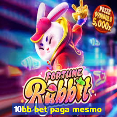 10bb bet paga mesmo